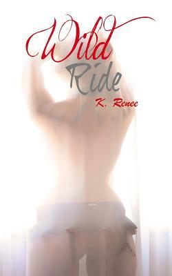 Wild Ride: Phoenix Heart MC, 0.5 by K. Renee