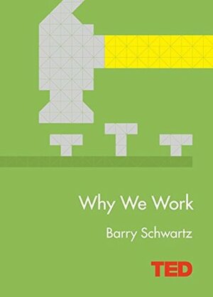 Why We Work # TED by Barry Schwartz