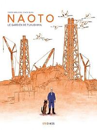 Naoto, le gardien de Fukushima by Fabien Grolleau