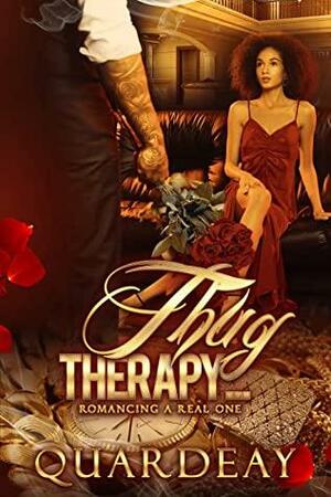 Thug Therapy: Romancing a Real One by Quardeay