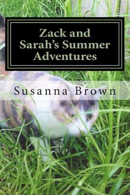 Zack and Sarah's Summer Adventures by Susanna Brown