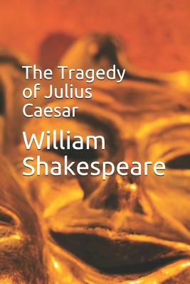 The Tragedy of Julius Caesar by William Shakespeare