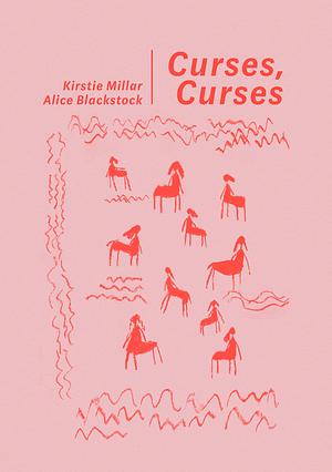 Curses, Curses by Kirstie Millar, Alice Blackstock