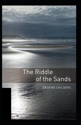 The Riddle of the Sands Illustrated by Erskine Childers