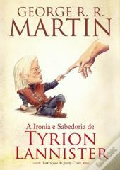A Ironia e Sabedoria de Tyrion Lannister by George R.R. Martin