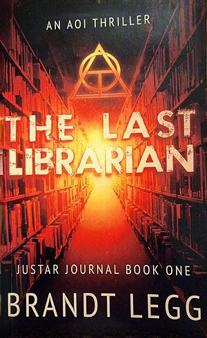 The Last Librarian: An AOI Thriller by Brandt Legg