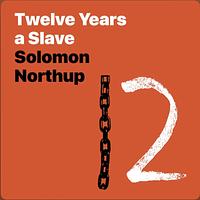 12 Years A Slave by Solomon Northup