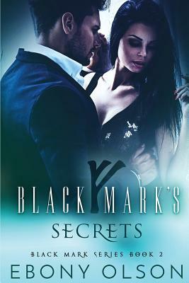 Black Mark's Secrets by Ebony Olson