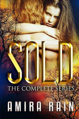 SOLD - The Complete Series by Amira Rain