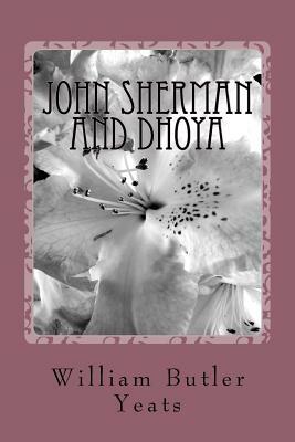 John Sherman and Dhoya by W.B. Yeats