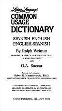 Living Language Common Usage Dictionary: Spanish-English, English-Spanish by Ralph William Weiman, Oscar Antonio Succar, Robert E. Hammarstrand