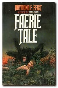 Faerie Tale by Raymond E. Feist