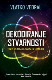 Dekodiranje stvarnosti - univerzum kao kvantna informacija by Vlatko Vedral, Goran Skrobonja