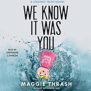 We Know It Was You by Maggie Thrash
