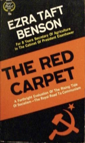 The Red Carpet by Ezra Taft Benson