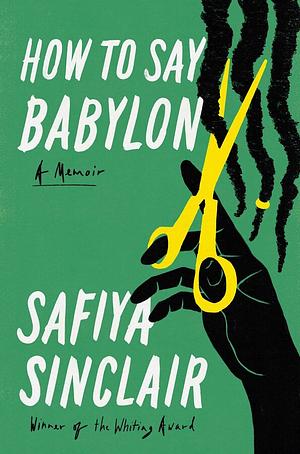 How to Say Babylon by Safiya Sinclair