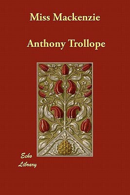 Miss MacKenzie by Anthony Trollope