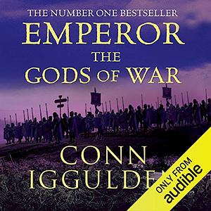 Emperor: The Gods of War by Conn Iggulden