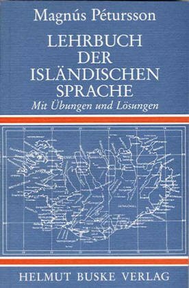 Lehrbuch der isländischen Sprache: mit Übungen und Lösungen by Magnús Pétursson