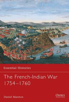 The French-Indian War 1754 1760 by Daniel Marston