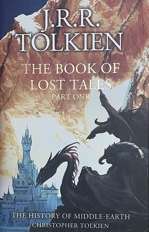 The Book of Lost Tales: Part One by J.R.R. Tolkien