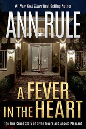 A Fever in the Heart and Other True Cases by Ann Rule