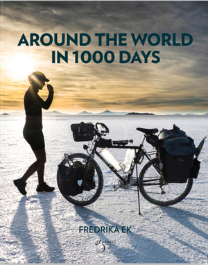 Around The World In 1000 Days by Fredrika Ek