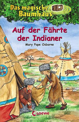 Auf der Fährte der Indianer [#16] by Fabio Stella, Mary Pope Osborne, RoooBert Bayer