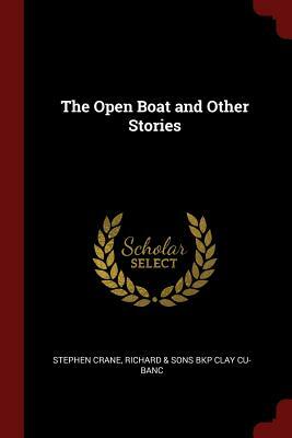 The Open Boat and Other Stories by Richard &. Sons Bkp Clay Cu-Banc, Stephen Crane
