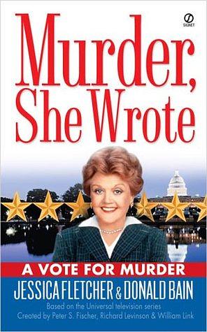 A Vote for Murder by Jessica Fletcher, Donald Bain