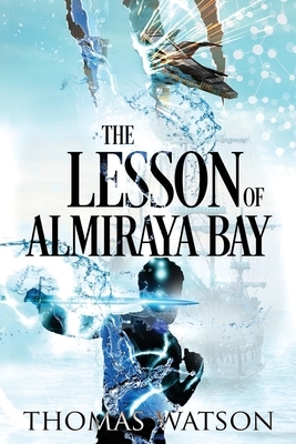 The Lesson of Almiraya Bay: The Autobiography of Colonel David Render, UNMS, Retired by Thomas Watson