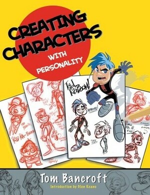 Creating Characters with Personality by Glen Keane, Tom Bancroft
