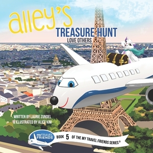 Alley's Treasure Hunt: Love Others by Laurie Zundel