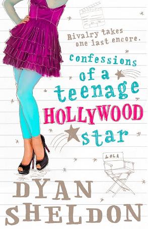 Confessions of a Teenage Hollywood Star by Dyan Sheldon