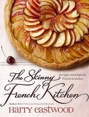 The Skinny French Kitchen by Harry Eastwood