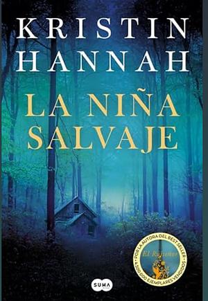 La niña Salvaje by Kristin Hannah
