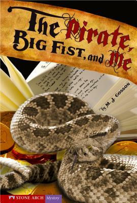 The Pirate, Big Fist, and Me by M. J. Cosson