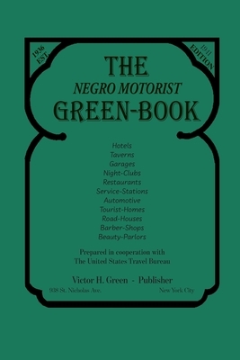 The Negro Motorist Green-Book: 1941 Facsimile Edition by Victor H. Green