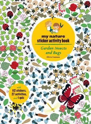 Garden Insects and Bugs: My Nature Sticker Activity Book by Olivia Cosneau