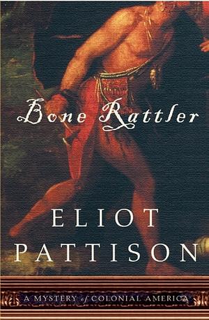 Bone Rattler by Eliot Pattison