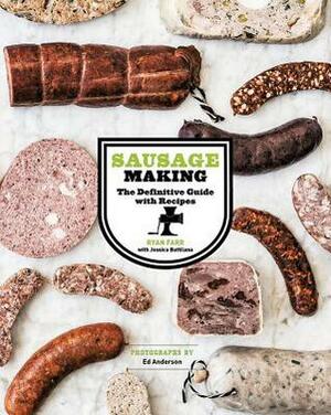 Sausage Making: The Definitive Guide with Recipes by Ryan Farr