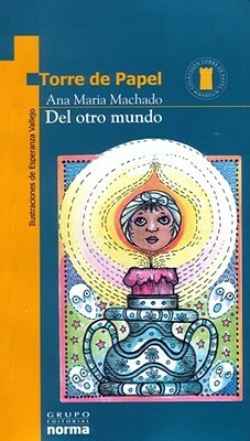 Del Otro Mundo by Ana Maria Machado