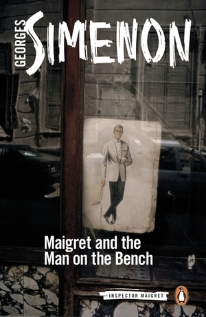 Maigret and the Man on the Bench by Georges Simenon, David Watson