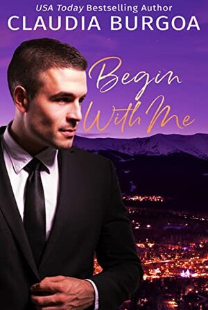 Begin with Me by Claudia Burgoa