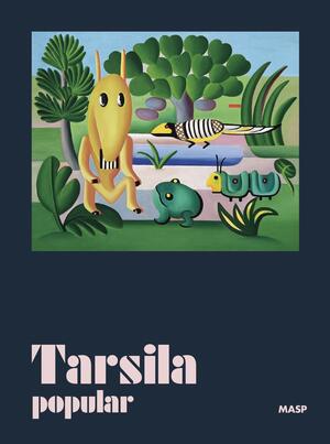 Tarsila Popular (Em Portugues do Brasil) by Adriano Pedrosa