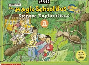 The Magic School Bus Science Explorations A (Scholastic Skills Books) by Richard Chevat