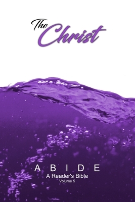 Abide: The Christ (ABIDE: A Reader's Bible) by God, Timothy Klaver