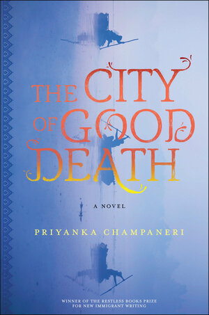 The City of Good Death by Priyanka Champaneri