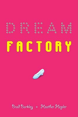 Dream Factory by Brad Barkley, Heather Hepler