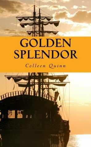 Golden Splendor by Katie Rose, Colleen Quinn